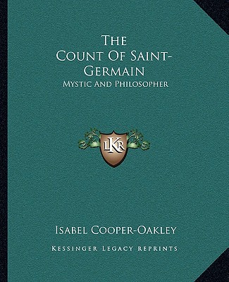 Kniha The Count of Saint-Germain: Mystic and Philosopher Isabel Cooper-Oakley