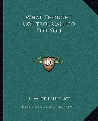 Buch What Thought Control Can Do for You L. W. de Laurence