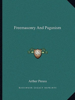 Livre Freemasonry and Paganism Arthur Preuss