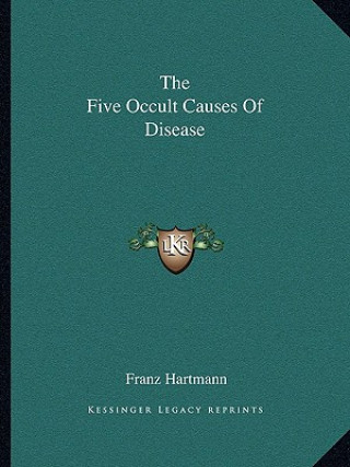 Libro The Five Occult Causes of Disease Franz Hartmann