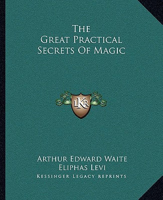 Book The Great Practical Secrets of Magic Arthur Edward Waite