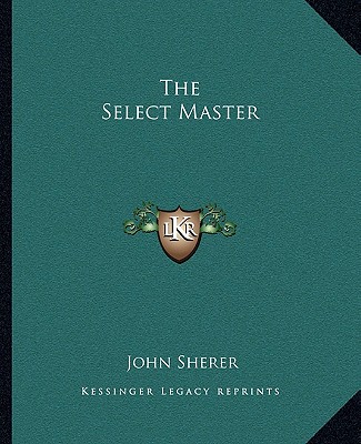 Книга The Select Master John Sherer