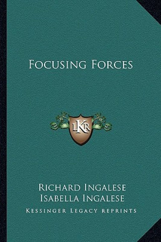 Knjiga Focusing Forces Richard Ingalese