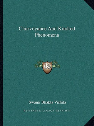 Książka Clairvoyance and Kindred Phenomena Swami Bhakta Vishita