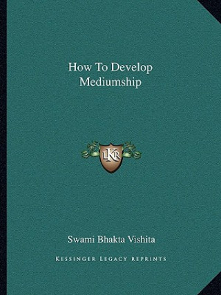 Carte How to Develop Mediumship Swami Bhakta Vishita