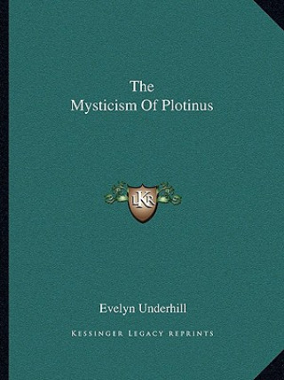 Kniha The Mysticism of Plotinus Evelyn Underhill