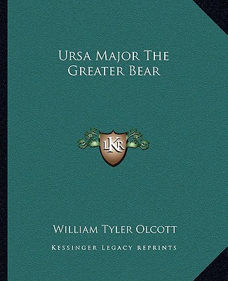 Kniha Ursa Major the Greater Bear William Tyler Olcott