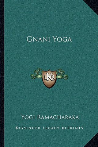 Könyv Gnani Yoga Yogi Ramacharaka