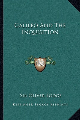 Kniha Galileo and the Inquisition Oliver Lodge