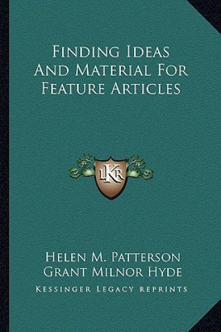 Книга Finding Ideas and Material for Feature Articles Helen M. Patterson