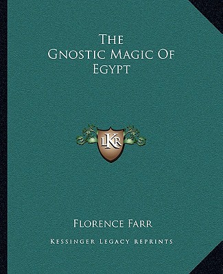 Carte The Gnostic Magic of Egypt Florence Farr