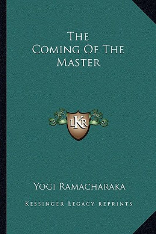 Könyv The Coming of the Master Yogi Ramacharaka
