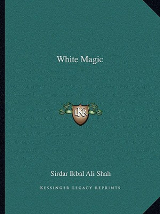 Buch White Magic Sirdar Ikbal Ali Shah