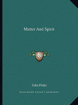 Książka Matter and Spirit John Fiske