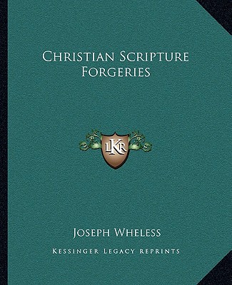 Libro Christian Scripture Forgeries Joseph Wheless