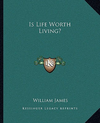 Книга Is Life Worth Living? William James