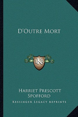 Libro D'Outre Mort Harriet Prescott Spofford
