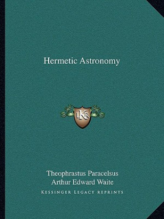 Kniha Hermetic Astronomy Theophrastus Paracelsus
