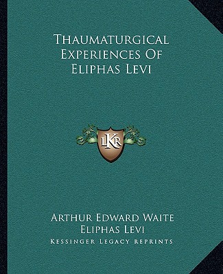Carte Thaumaturgical Experiences of Eliphas Levi Arthur Edward Waite