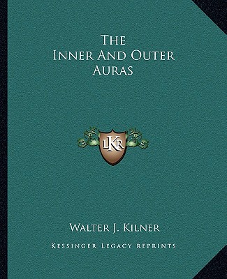 Buch The Inner and Outer Auras Walter J. Kilner