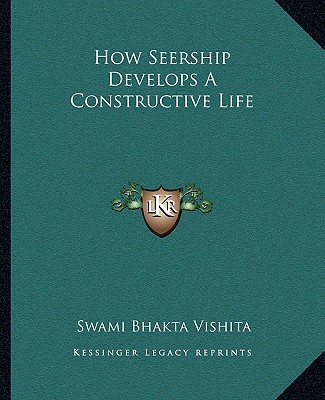 Βιβλίο How Seership Develops a Constructive Life Swami Bhakta Vishita