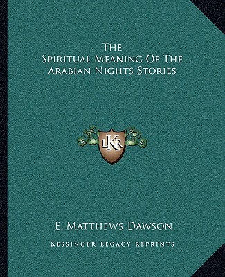 Kniha The Spiritual Meaning of the Arabian Nights Stories E. Matthews Dawson