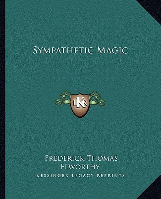 Book Sympathetic Magic Frederick Thomas Elworthy