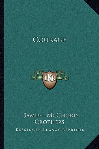 Buch Courage Samuel McChord Crothers