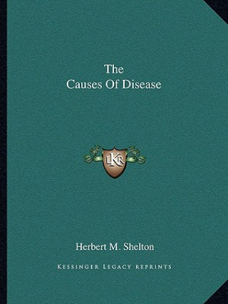 Könyv The Causes of Disease Herbert M. Shelton