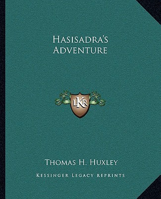 Kniha Hasisadra's Adventure Thomas H. Huxley