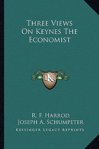Kniha Three Views on Keynes the Economist R. F. Harrod