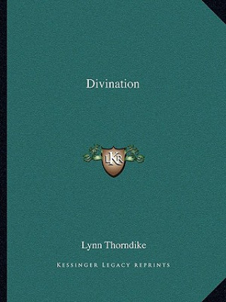 Knjiga Divination Lynn Thorndike