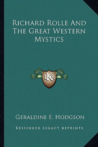 Kniha Richard Rolle and the Great Western Mystics Geraldine E. Hodgson