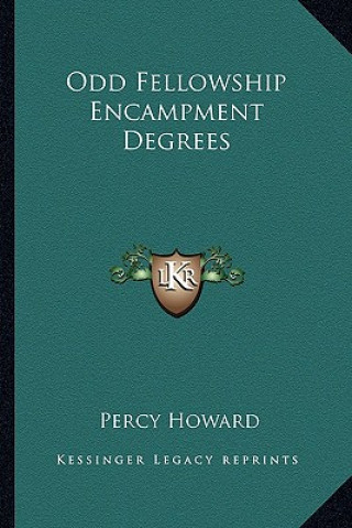Livro Odd Fellowship Encampment Degrees Percy Howard
