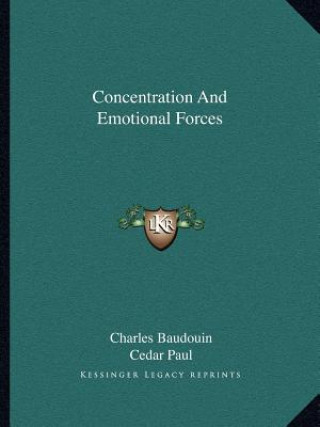Knjiga Concentration and Emotional Forces Charles Baudouin