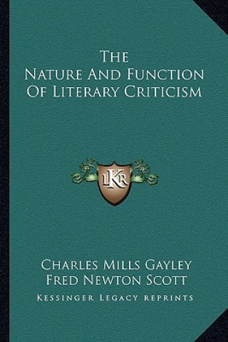 Kniha The Nature and Function of Literary Criticism Charles Mills Gayley