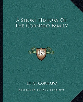 Книга A Short History Of The Cornaro Family Luigi Cornaro