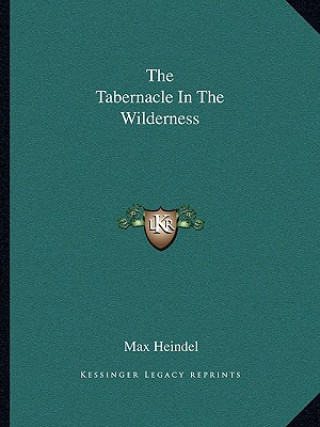 Kniha The Tabernacle in the Wilderness Max Heindel