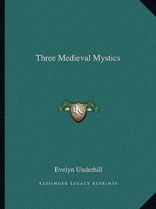 Buch Three Medieval Mystics Evelyn Underhill