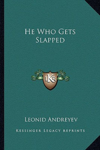 Kniha He Who Gets Slapped Leonid Nikolayevich Andreyev