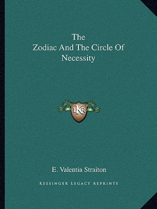 Könyv The Zodiac and the Circle of Necessity E. Valentia Straiton