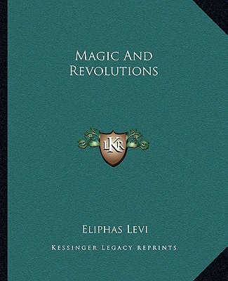 Könyv Magic and Revolutions Eliphas Levi