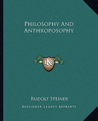 Könyv Philosophy and Anthroposophy Rudolf Steiner