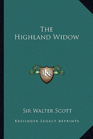 Könyv The Highland Widow Sir Walter Scott