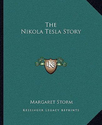 Carte The Nikola Tesla Story Margaret Storm