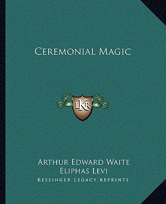 Carte Ceremonial Magic Arthur Edward Waite