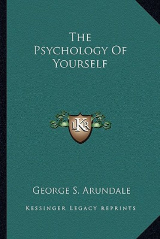 Kniha The Psychology of Yourself George S. Arundale