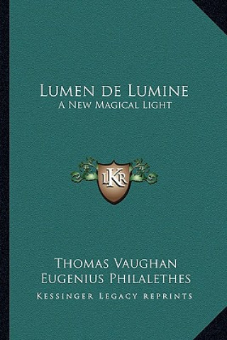Carte Lumen de Lumine: A New Magical Light Thomas Vaughan