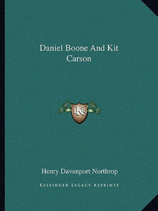 Knjiga Daniel Boone and Kit Carson Henry Davenport Northrop