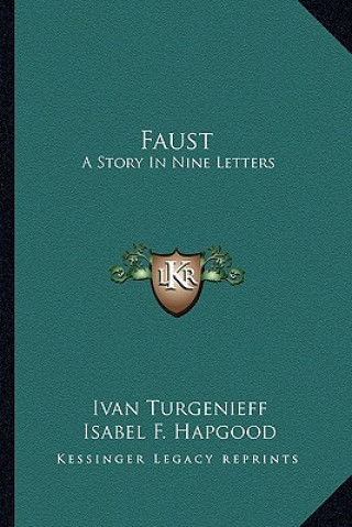 Carte Faust: A Story in Nine Letters Ivan Sergeevich Turgenev